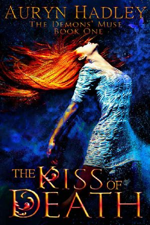 [The Demons' Muse 01] • The Kiss of Death (Demons' Muse Book 1)